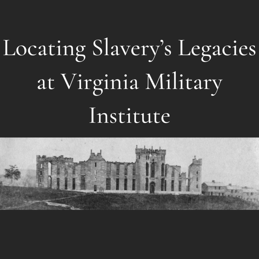 Locating Slavery's Legacies at Virginia Military Institute